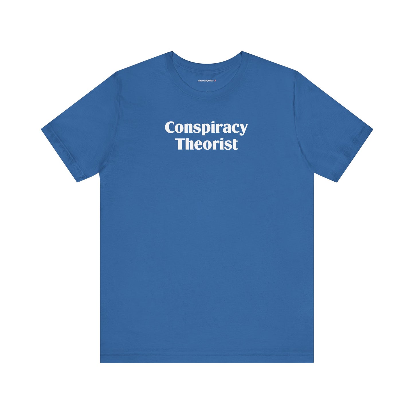 Conspiracy Theorist (cotton t-shirt)