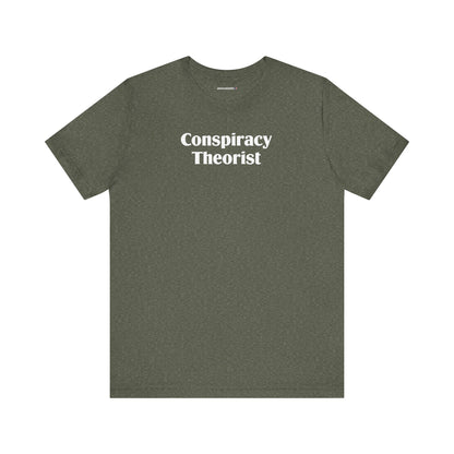 Conspiracy Theorist (cotton/poly t-shirt)