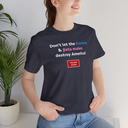 Karens & beta males (cotton/poly t-shirt)