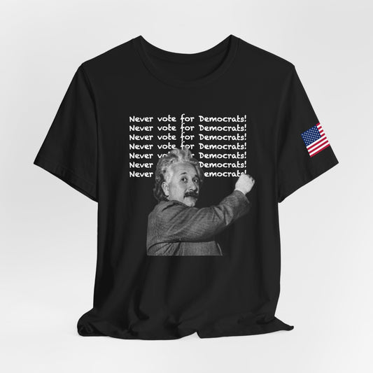 Einstein / Never Vote for Democrats