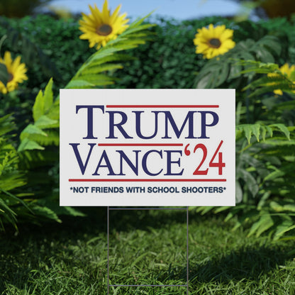 Not Friends With School Shooters (yard sign)