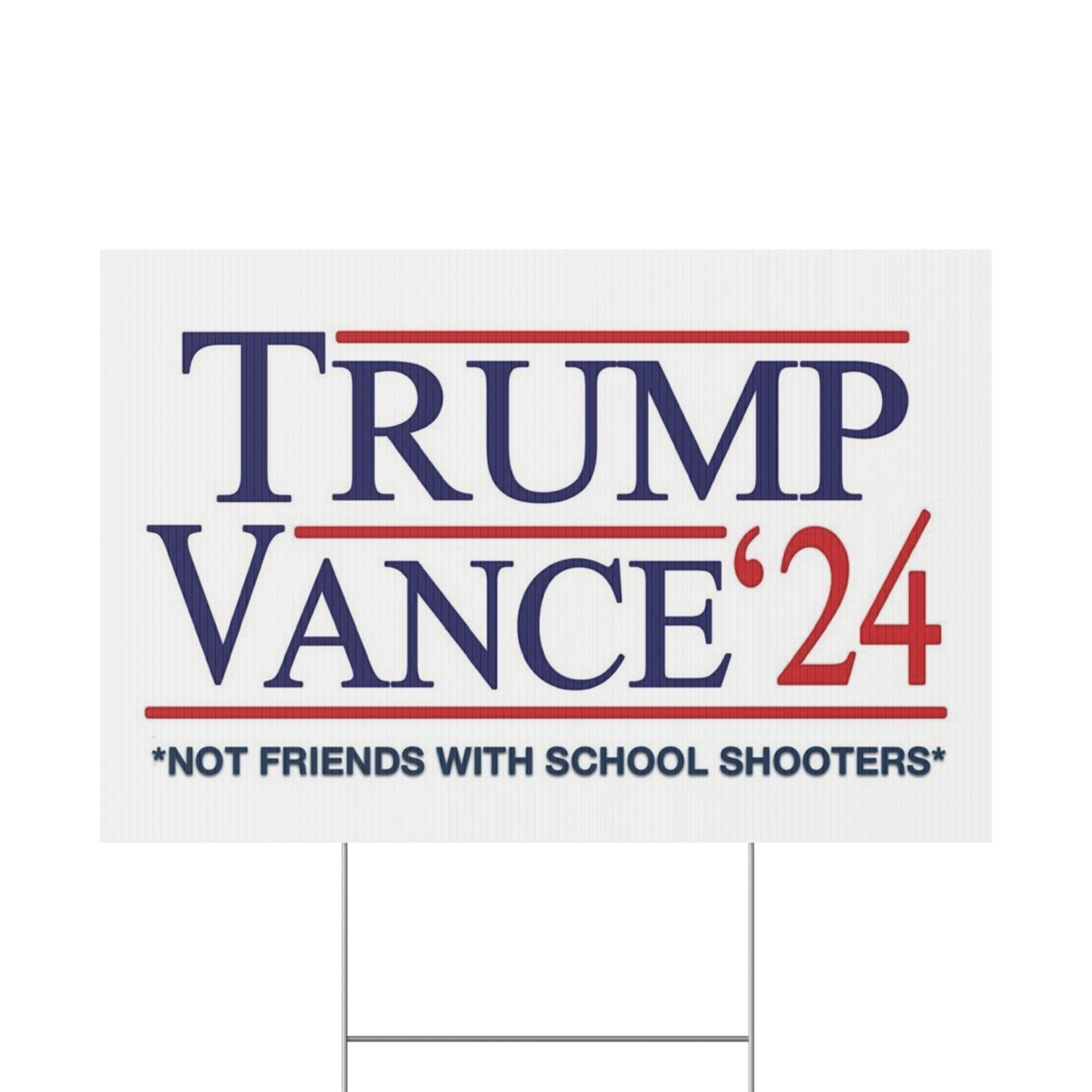 Not Friends With School Shooters (yard sign)