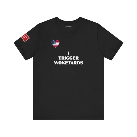 I TRIGGER WOKETARDS (cotton t-shirt)