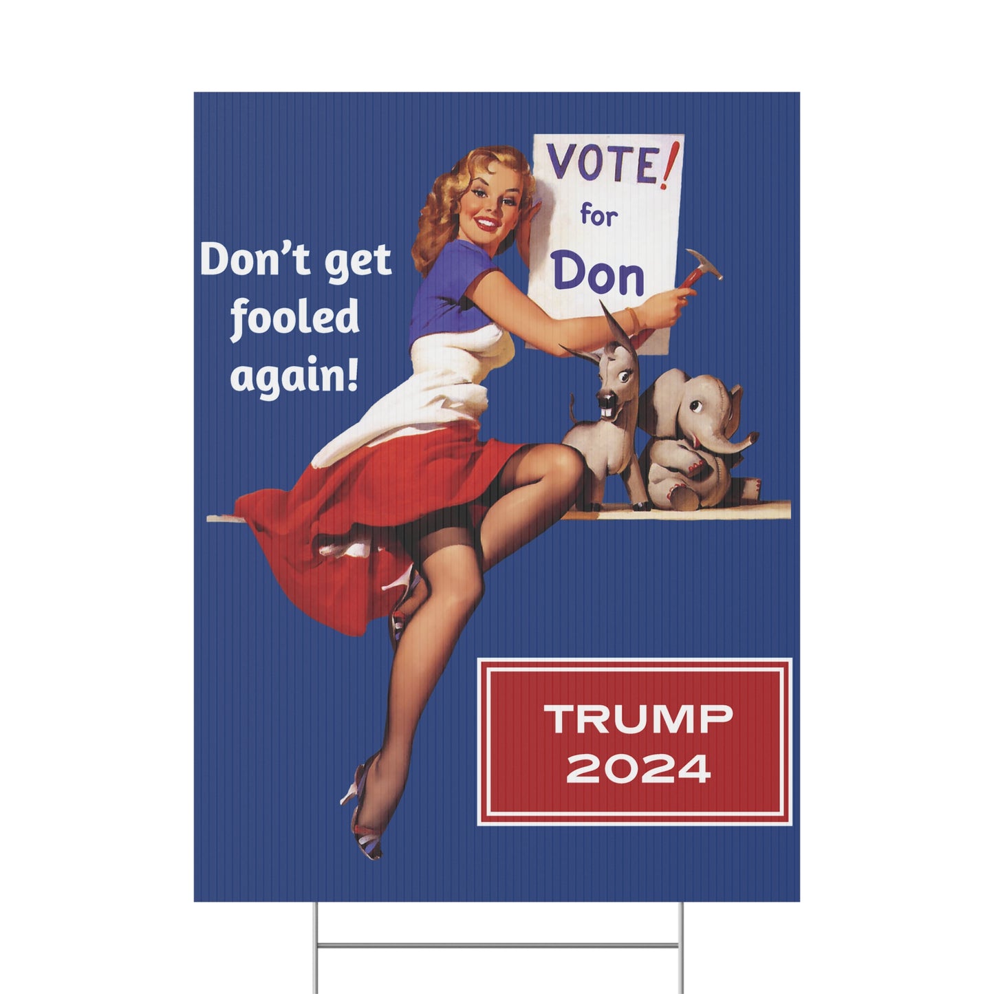 Don't get fooled again! (yard sign)