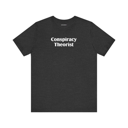 Conspiracy Theorist (cotton/poly t-shirt)