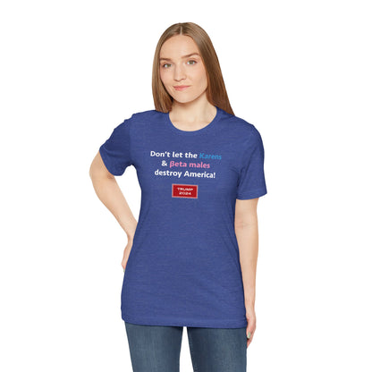 Karens & beta males (cotton/poly t-shirt)