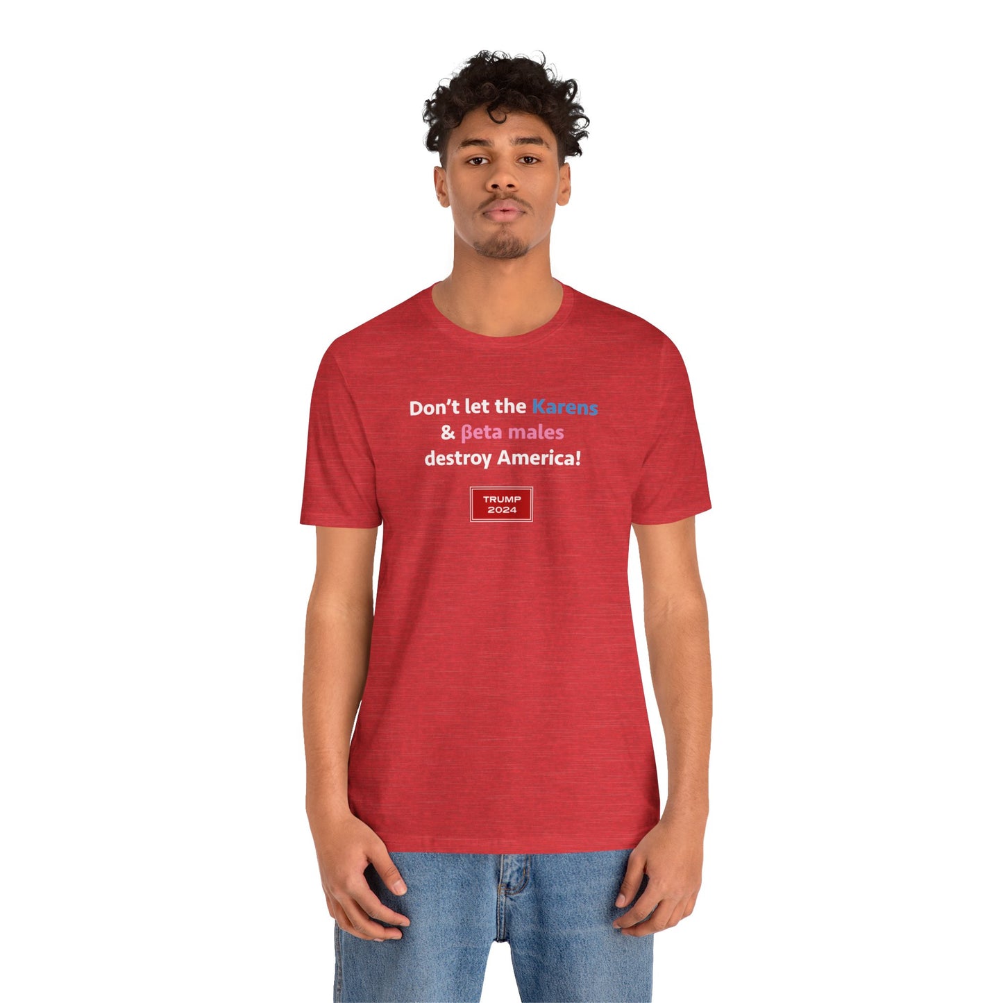 Karens & beta males (cotton/poly t-shirt)