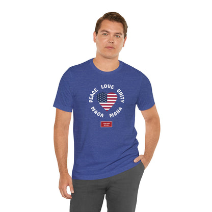 PEACE LOVE UNITY MAGA MAHA (cotton/poly t-shirt)