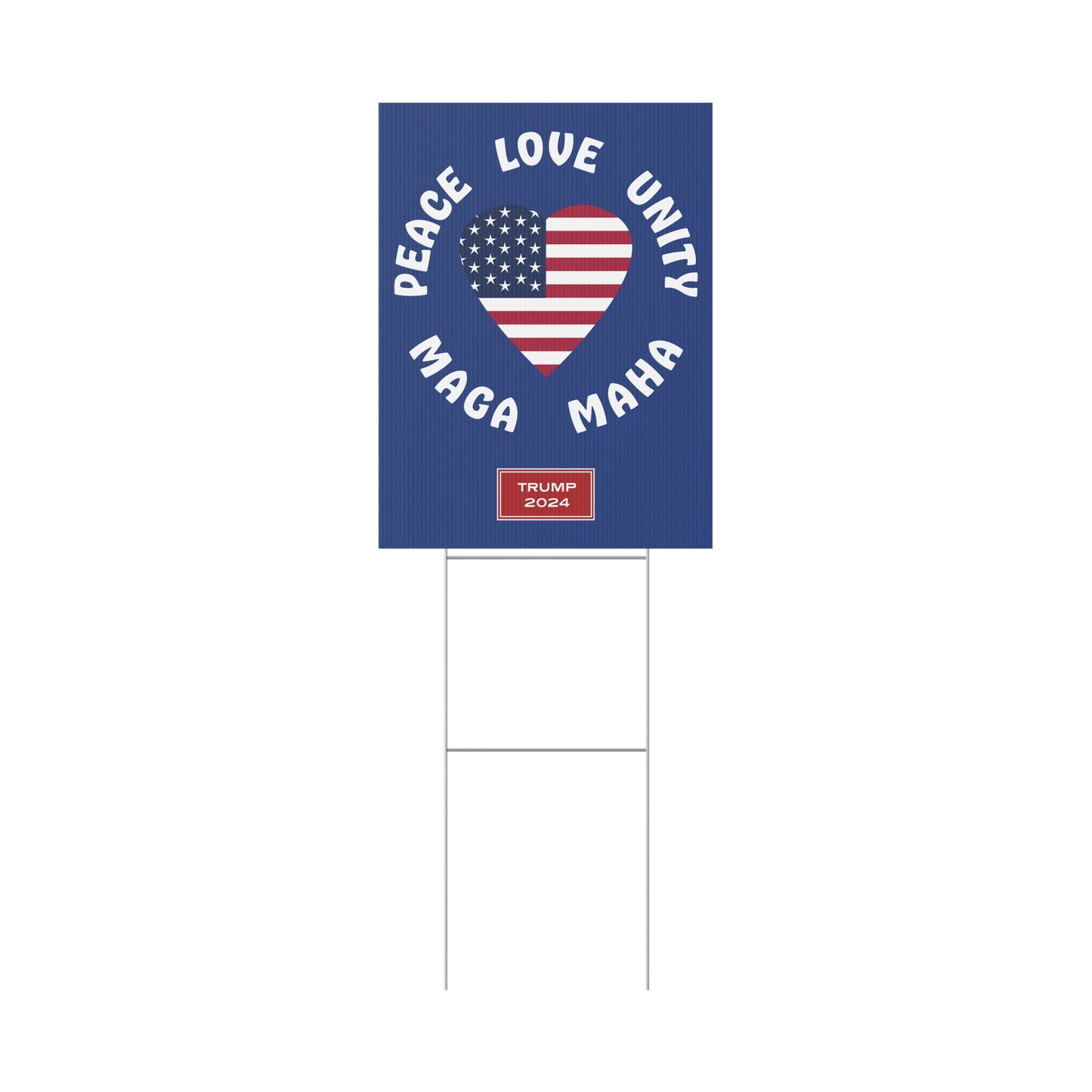 PEACE LOVE UNITY MAGA MAHA (yard sign)