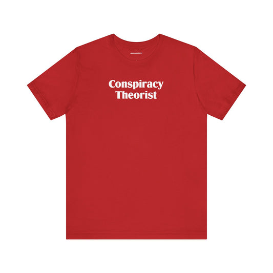 Conspiracy Theorist (cotton t-shirt)