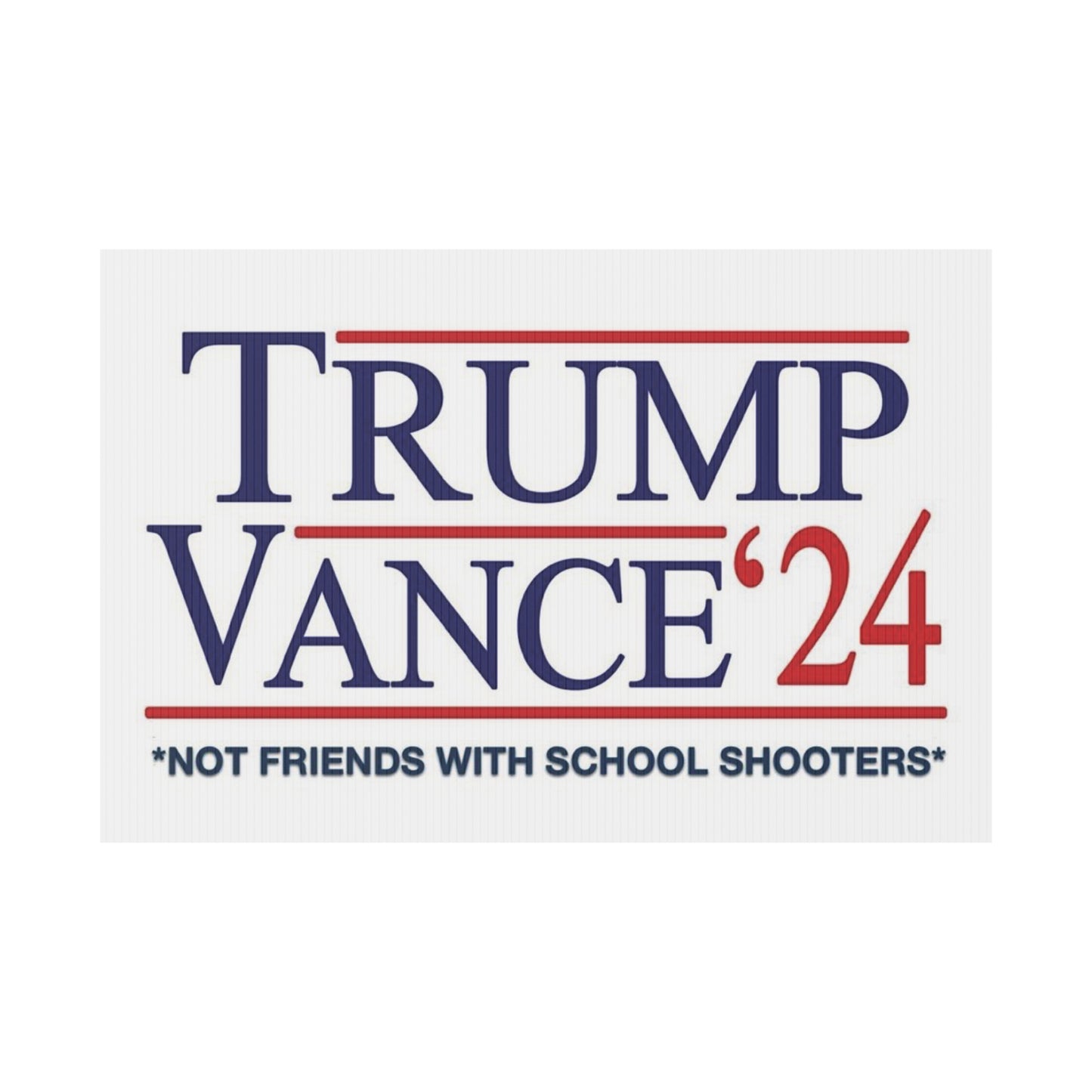 Not Friends With School Shooters (yard sign)