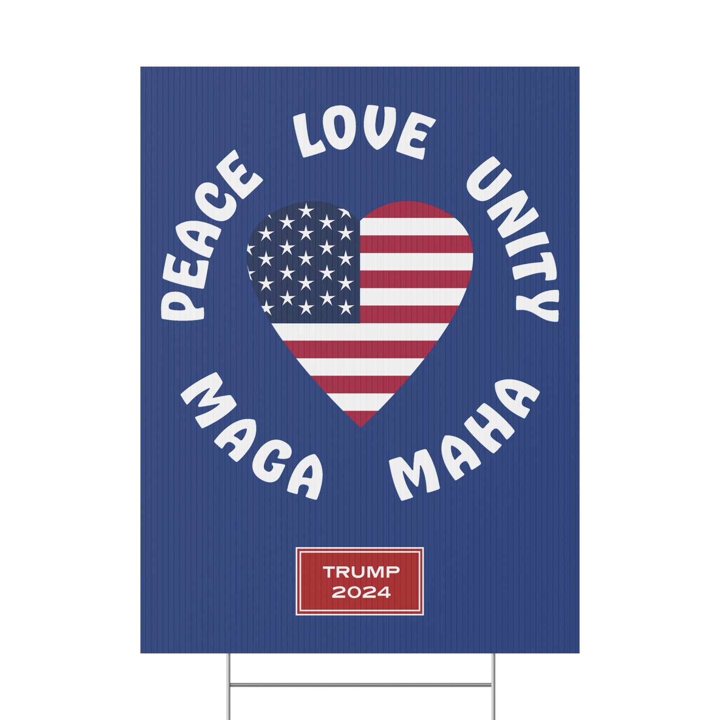 PEACE LOVE UNITY MAGA MAHA (yard sign)