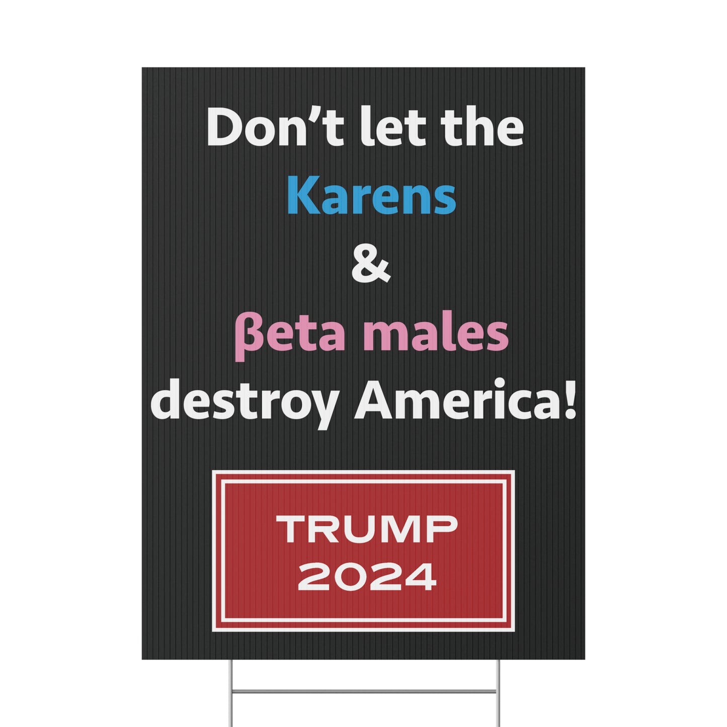 Karens & beta males (yard sign)