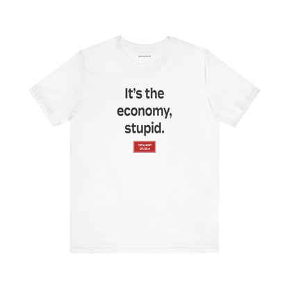 It's the economy, stupid. (cotton t-shirt)