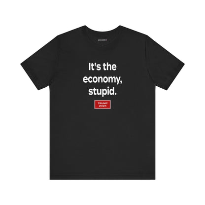 It's the economy, stupid. (cotton t-shirt)