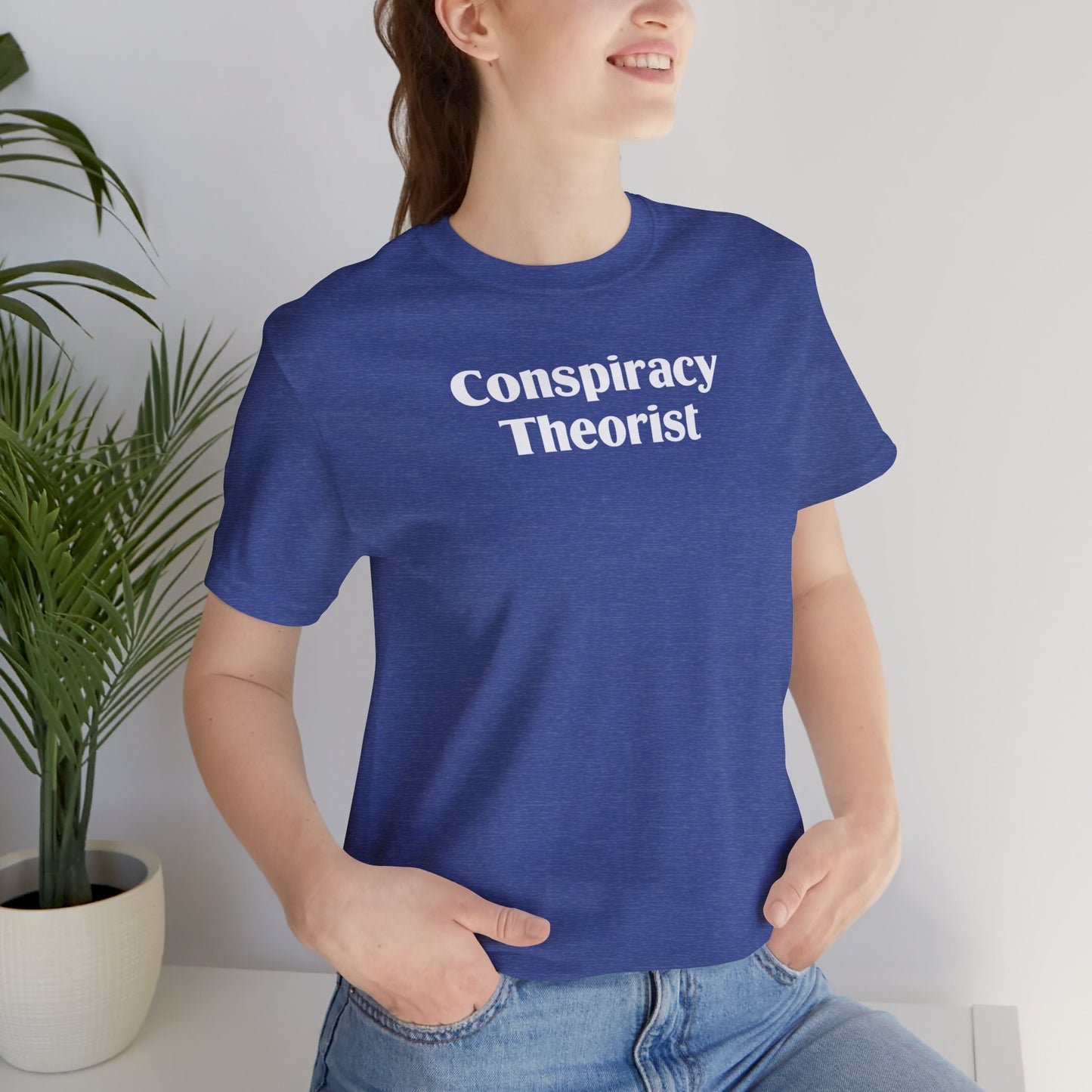 Conspiracy Theorist (cotton/poly t-shirt)